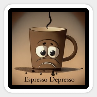 Espresso Depresso Sticker